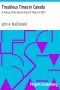 [Gutenberg 19599] • Troublous Times in Canada / A History of the Fenian Raids of 1866 and 1870